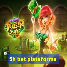 5h bet plataforma